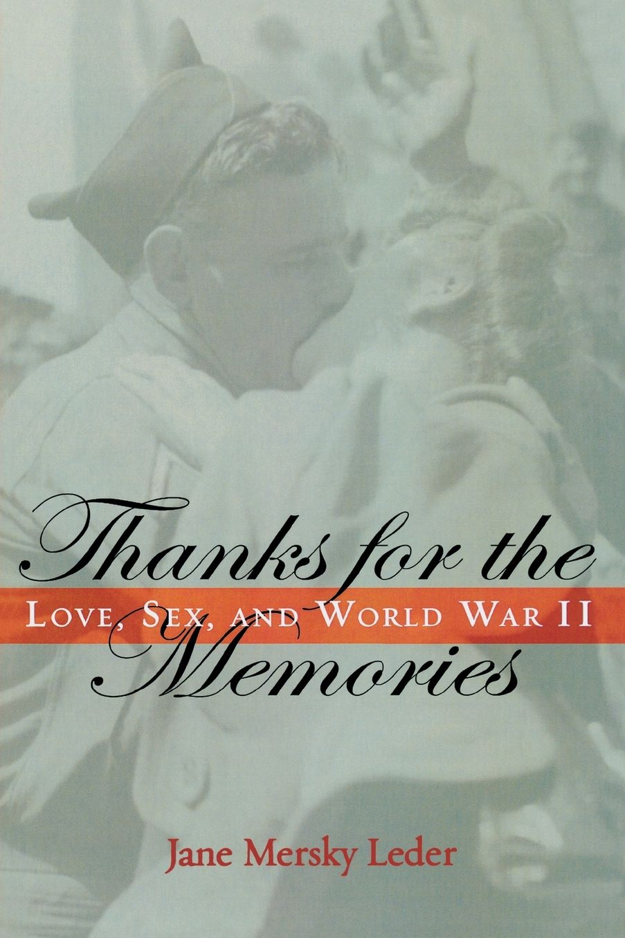 Thanks for the Memories: Love, Sex, and World War II