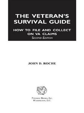 The Veteran's Survival Guide: How to File and Collect on VA Claims, Second Edition