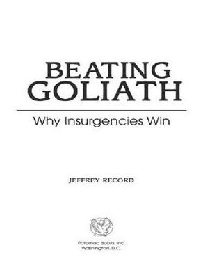 Beating Goliath: Why Insurgencies Win