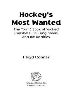 Hockey's Most Wanted?: The Top 10 Book of Wicked Slapshots, Bruising Goons and Ice Oddities