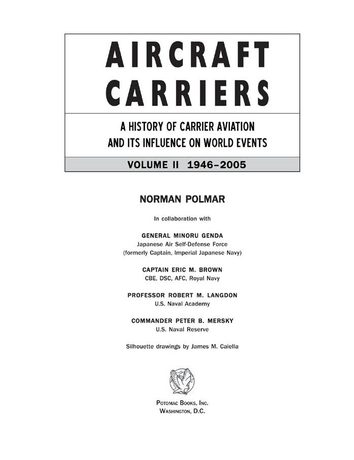 Aircraft Carriers: A History of Carrier Aviation and Its Influence on World Events, Volume II: 1946-2006