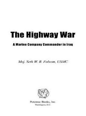 The Highway War: A Marine Company Commander in Iraq