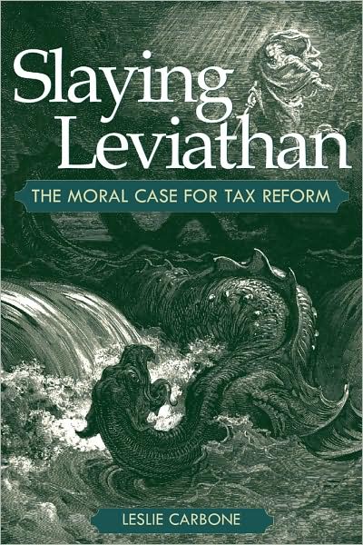 Slaying Leviathan: The Moral Case for Tax Reform