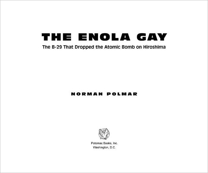 The Enola Gay: The B-29 That Dropped the Atomic Bomb on Hiroshima