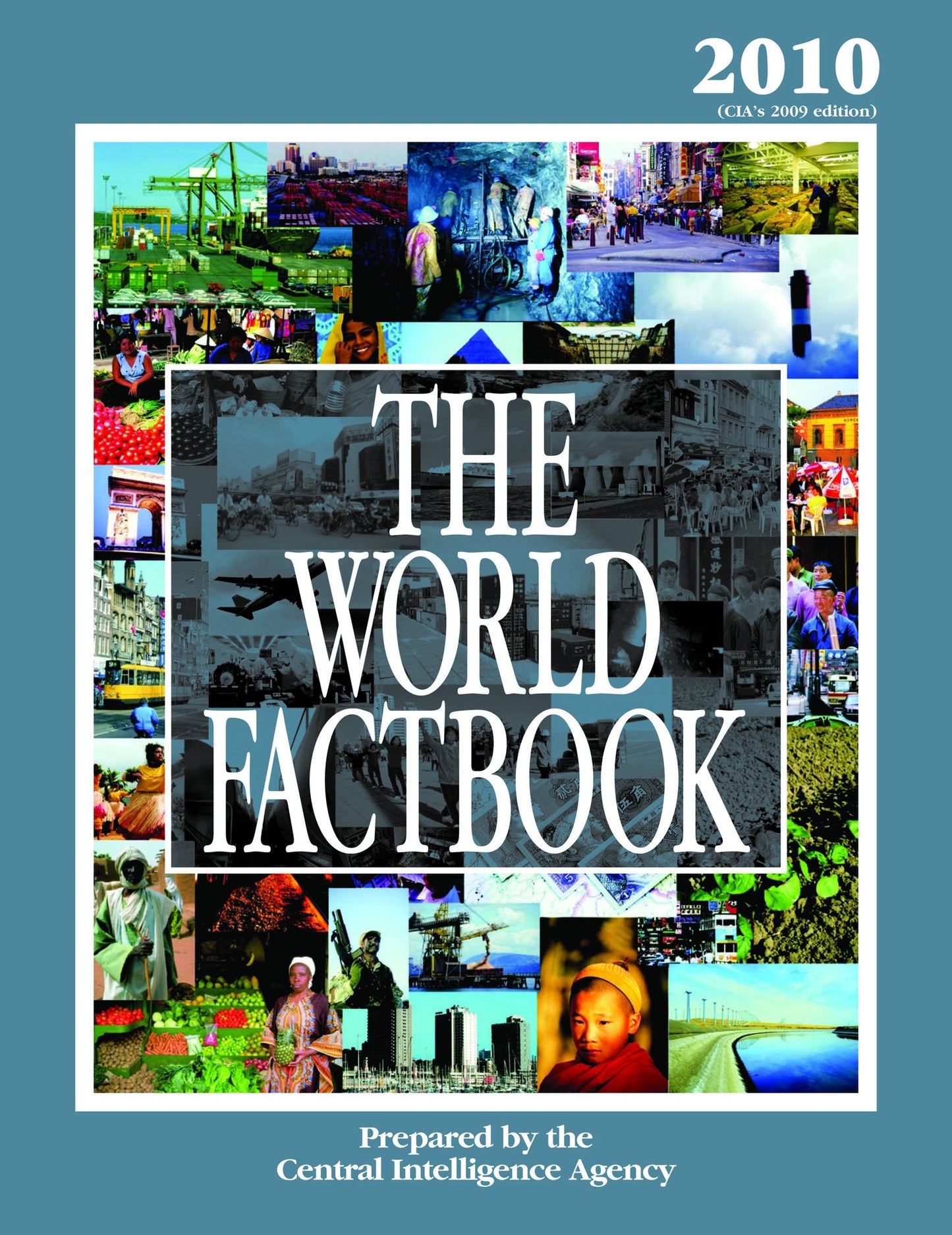 The World Factbook: 2010 Edition (CIA's 2009 Edition)