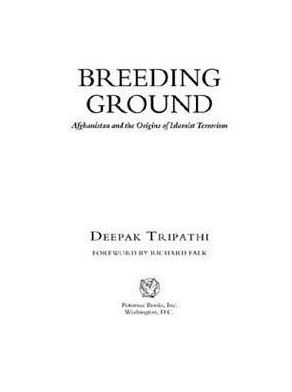 Breeding Ground: Afghanistan and the Origins of Islamist Terrorism