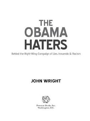 The Obama Haters: Behind the Right-Wing Campaign of Lies, Innuendo & Racism