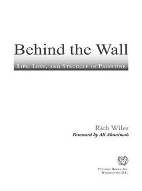 Behind the Wall: Life, Love, and Struggle in Palestine