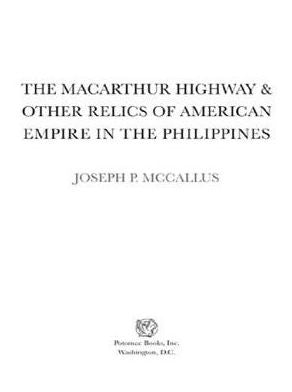 The MacArthur Highway and Other Relics of American Empire in the Philippines