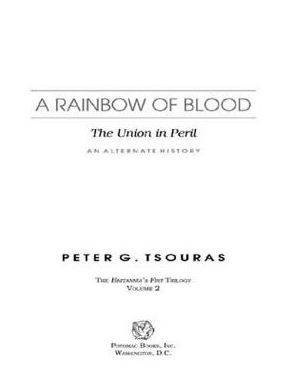 A Rainbow of Blood: The Union in Peril--An Alternate History