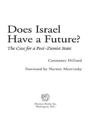Does Israel Have a Future?: The Case for a Post-Zionist State