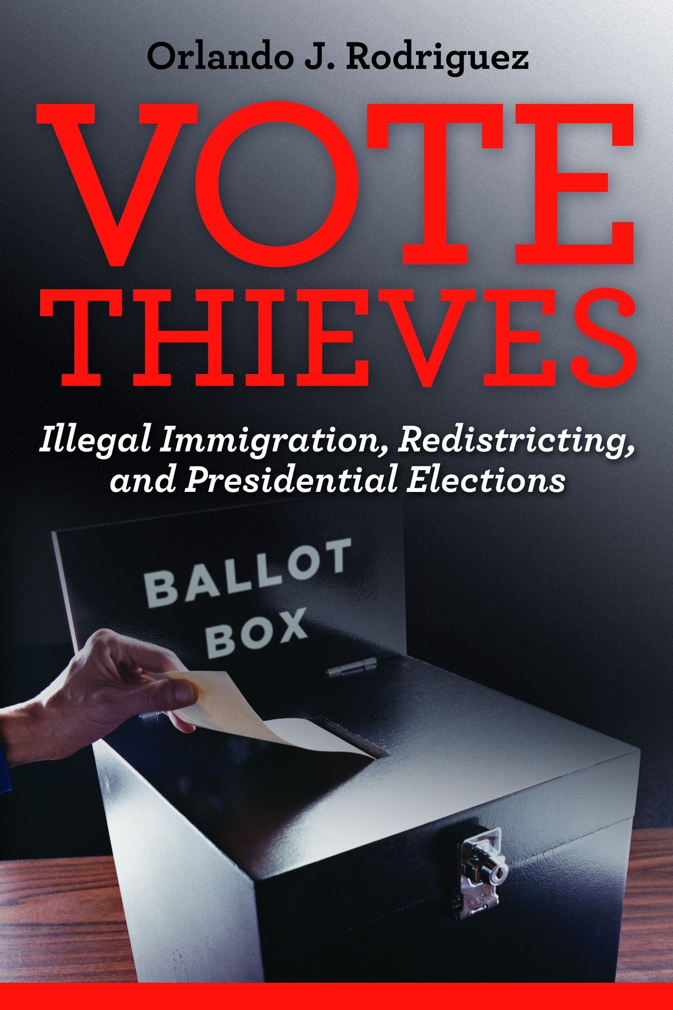 Vote Thieves: Illegal Immigration, Redistricting, and Presidential Elections
