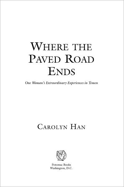 Where the Paved Road Ends: One Woman's Extraordinary Experiences in Yemen
