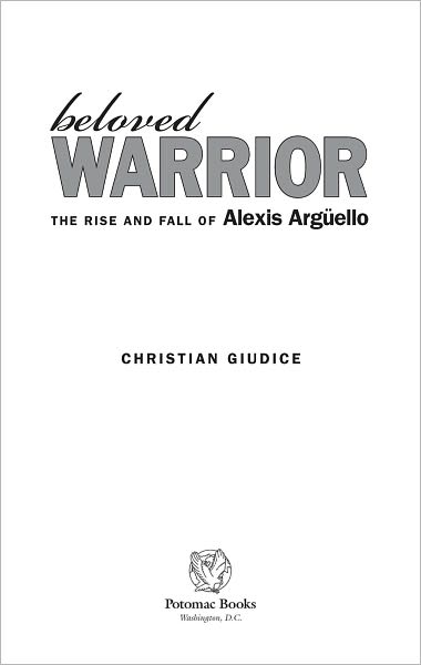 Beloved Warrior: The Rise and Fall of Alexis Argnello