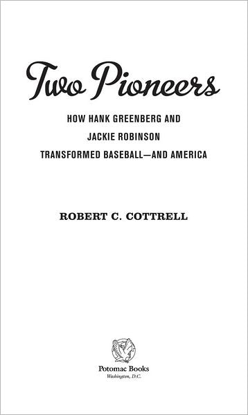 Two Pioneers: How Hank Greenberg and Jackie Robinson Transformed Baseball--And America