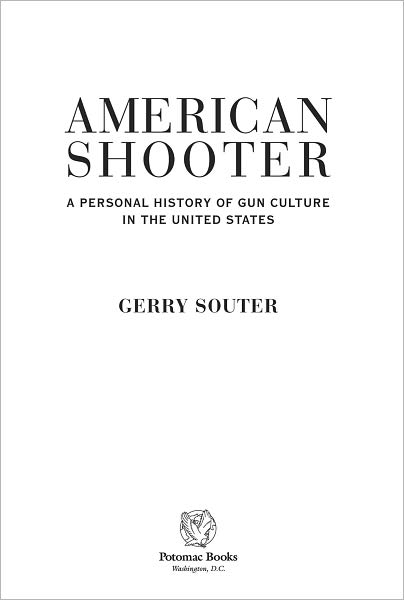 American Shooter: A Personal History of Gun Culture in the United States
