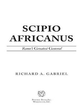 Scipio Africanus: Rome's Greatest General