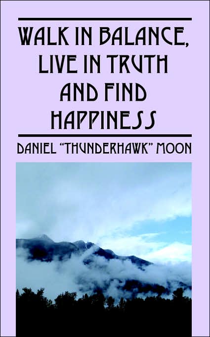 Walk In Balance, Live In Truth And Find Happiness