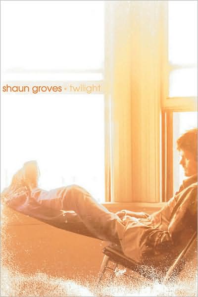 Shaun Groves - Twilight