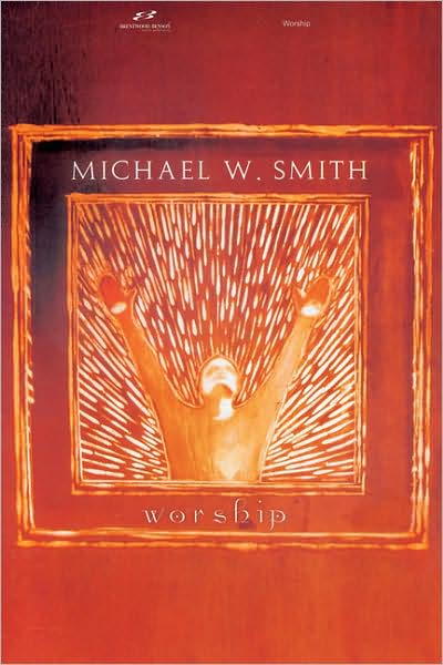 Worship - Michael W. Smith