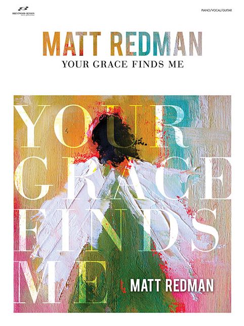Matt Redman - Your Grace Finds Me