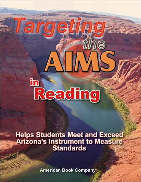Targeting the AIMS in Reading: Helps Students Meet and Exceed Arizona's Instrument to Measure Standards