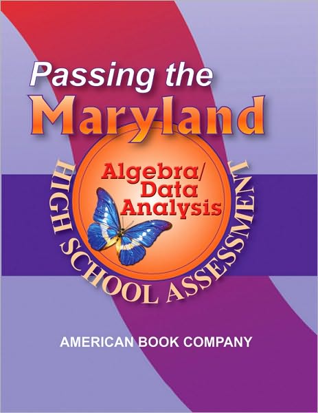Passing the Maryland High School Assessment in Algebra/Data Analysis