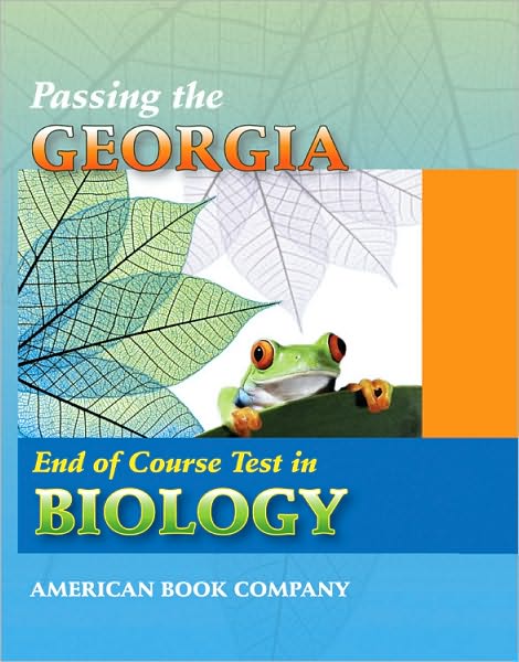 Passing the Georgia End of Course Test in Biology Revised