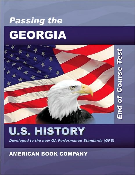 Passing the Georgia End of Course Test in U. S. History Revised