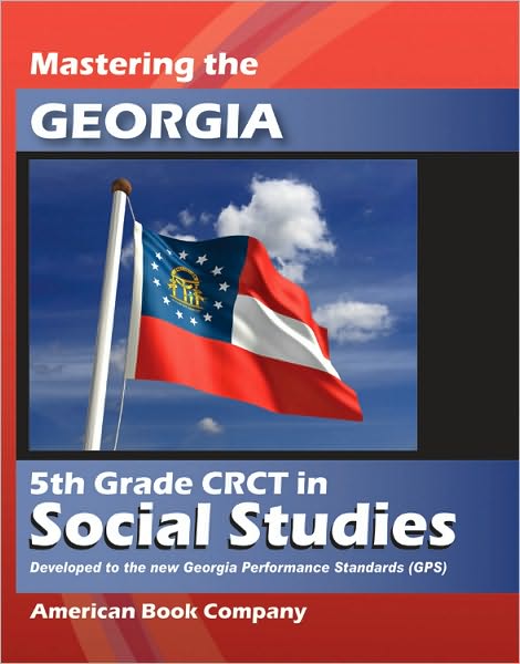 Mastering the Georgia 5th Grade CRCT in Social Studies