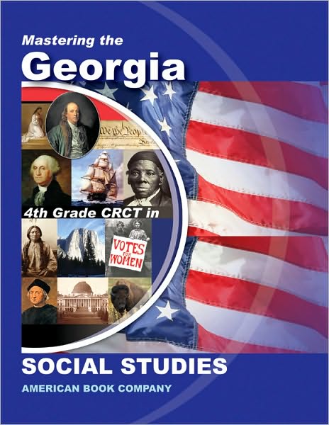 Mastering the Georgia 4th Grade CRCT in Social Studies