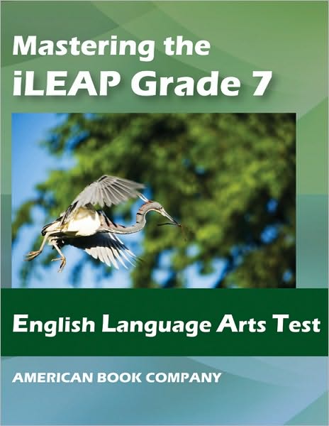 Mastering the iLEAP Grade 7 English Language Arts Test