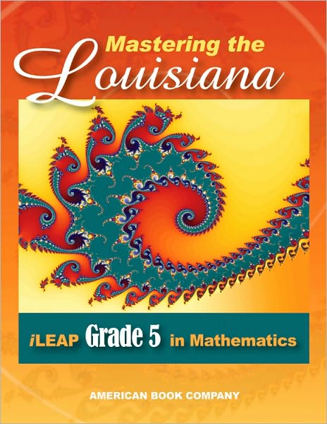 Mastering the Louisiana iLEAP Grade 5 in Mathematics