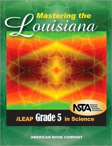 Mastering the Louisiana iLEAP Grade 5 in Science