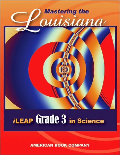Mastering the Louisiana iLEAP Grade 3 in Science