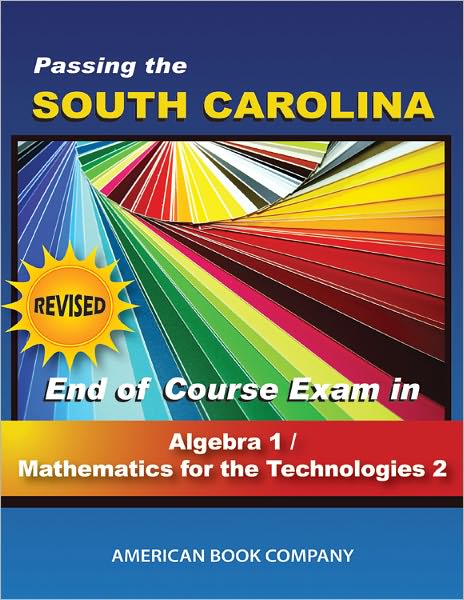 Passing the South Carolina End of Course Exam in Algebra 1 / Mathematics for the Technologies 2