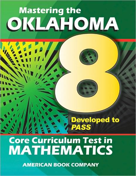 Mastering the 8th Grade Oklahoma Core Curriculum Test in Mathematics: Developed to PASS