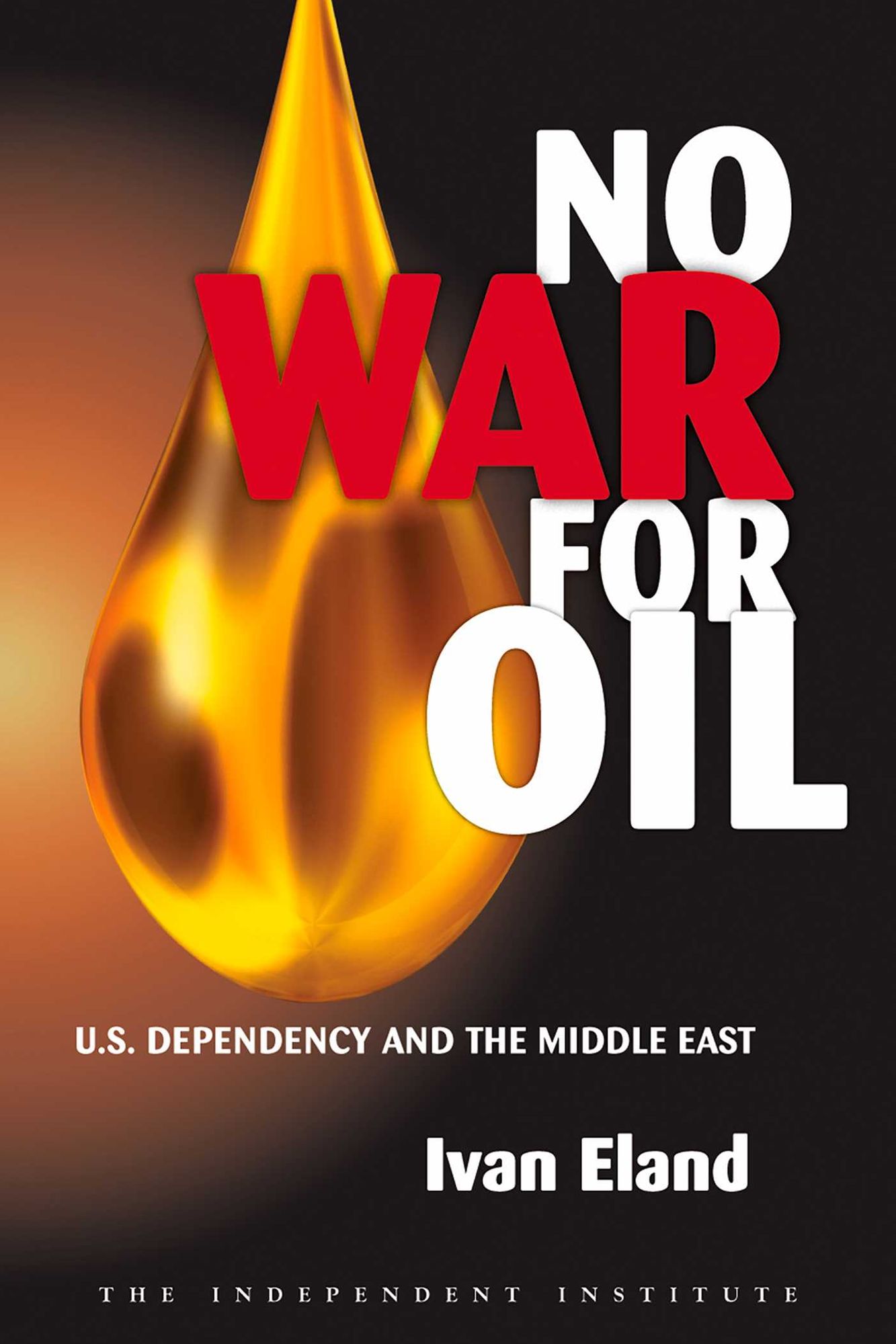 No War for Oil: U. S. Dependency and the Middle East