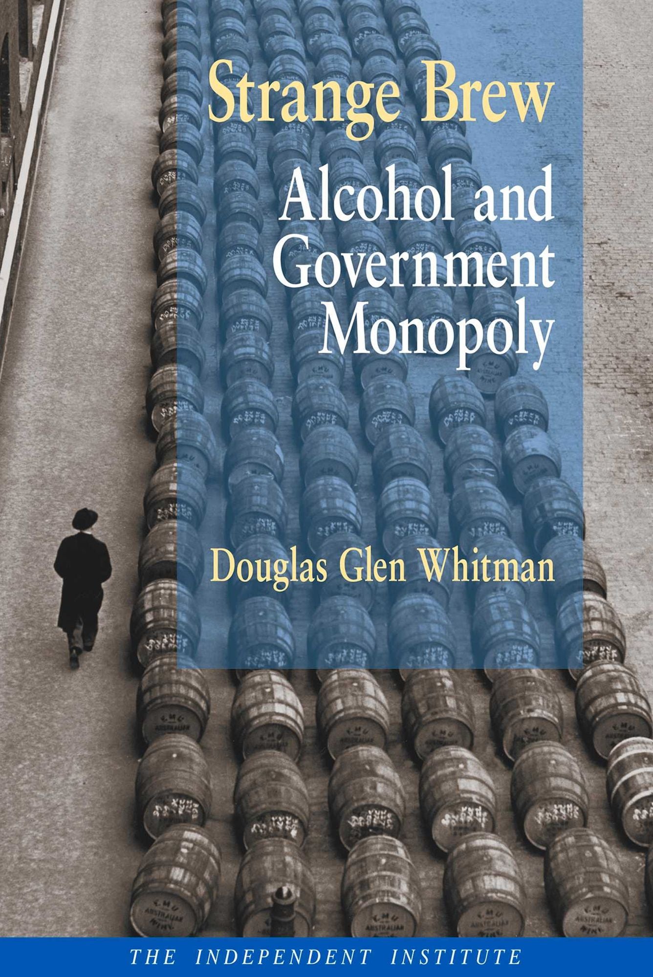 Strange Brew: Alcohol and Government Monopoly
