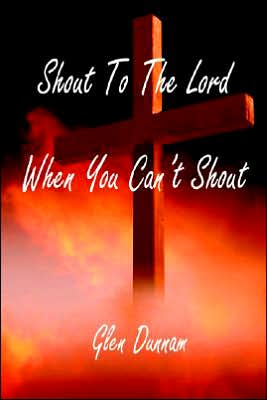 Shout to the Lord when You Can't Shout