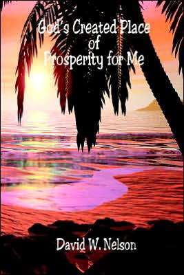 Gods Created Place of Prosperity for Me