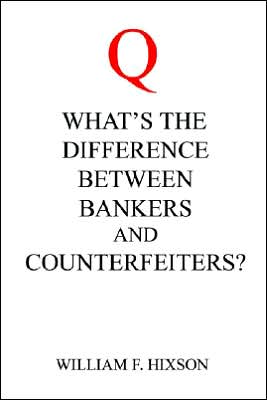 Whats the Difference Between Bankers and Counterfeiters