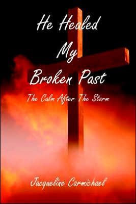 He Healed My Broken Past