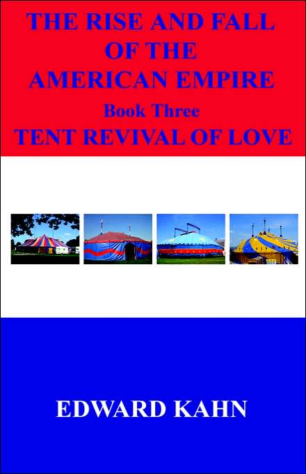 Rise and Fall of the American Empire Book Three Tent Revival of Love