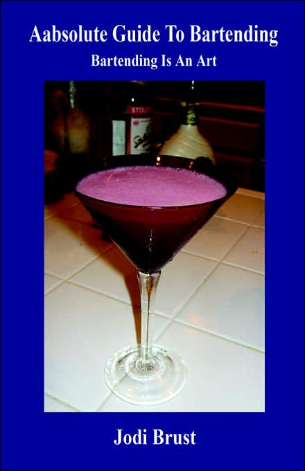 Aabsolute Guide To Bartending
