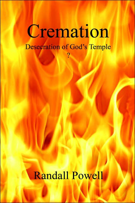 Cremation: Desecration of God's Temple?