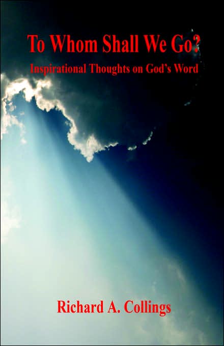 To Whom Shall We Go?: Inspirational Thoughts on God's Word