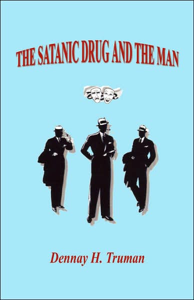 The Satanic Drug And The Man