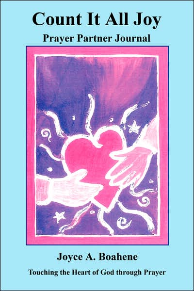 Count It All Joy Prayer Partner Journal: Touching the Heart of God through Prayer