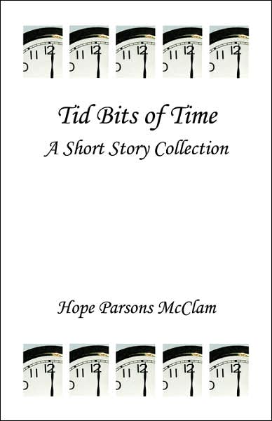 Tid Bits Of Time: A Short Story Collection